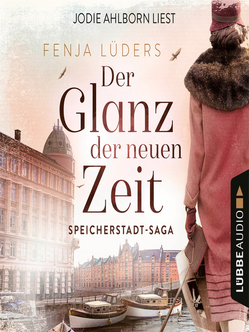 Titeldetails für Der Glanz der neuen Zeit--Speicherstadt-Saga, Teil 2 nach Fenja Lüders - Warteliste